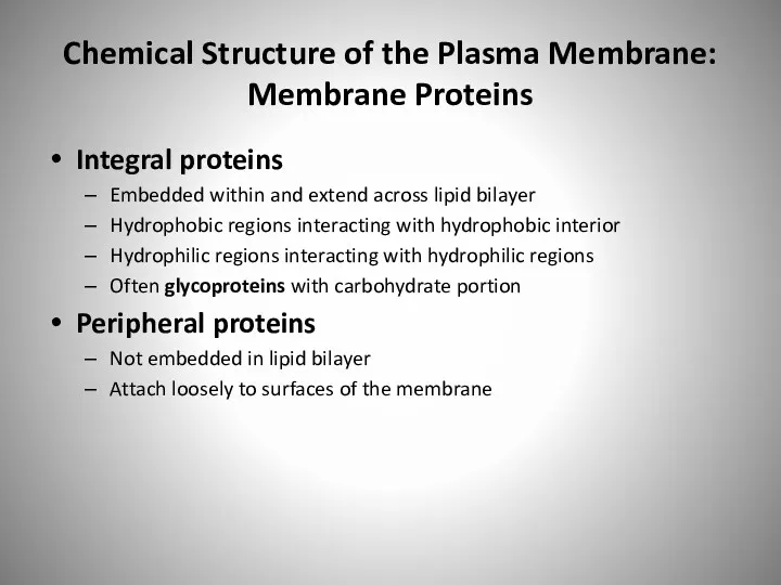 Chemical Structure of the Plasma Membrane: Membrane Proteins Integral proteins