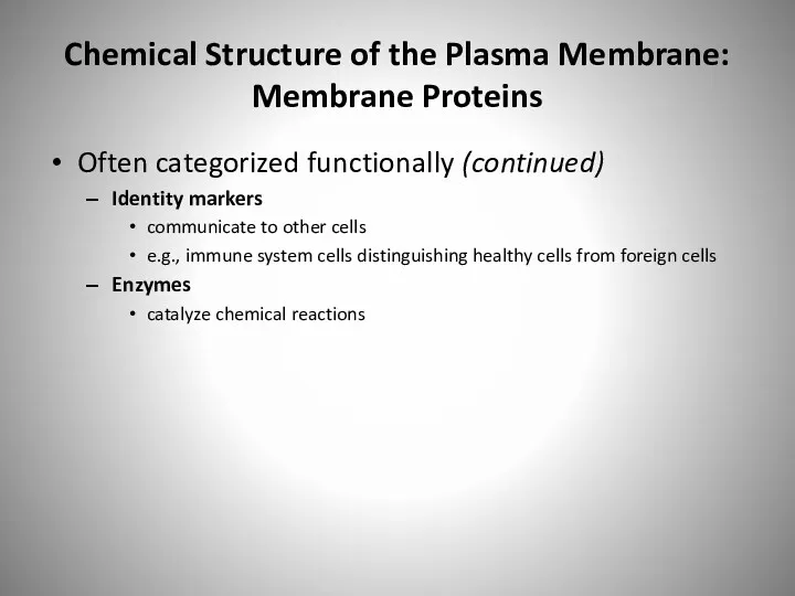 Chemical Structure of the Plasma Membrane: Membrane Proteins Often categorized