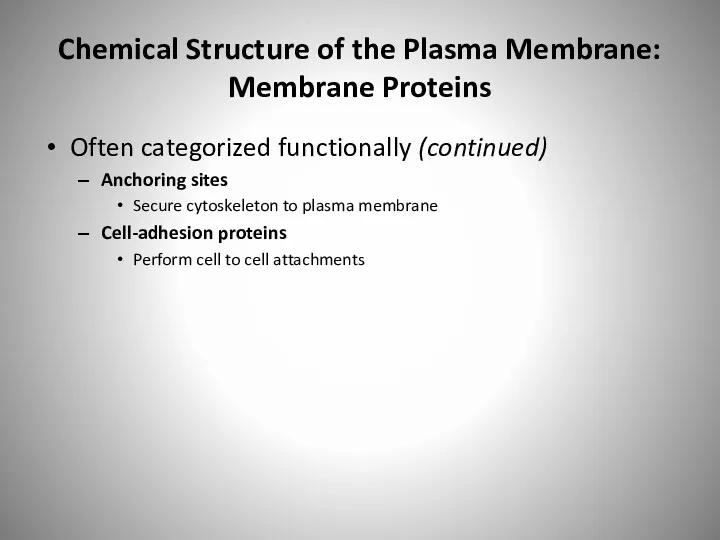 Chemical Structure of the Plasma Membrane: Membrane Proteins Often categorized