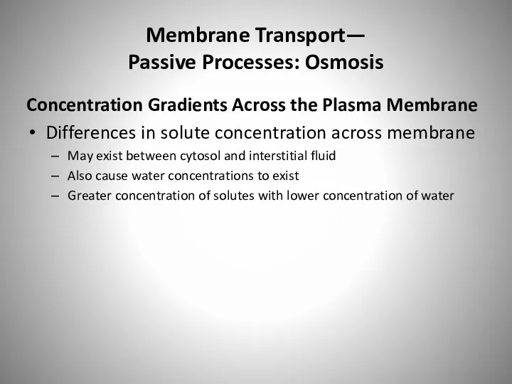 Membrane Transport— Passive Processes: Osmosis Concentration Gradients Across the Plasma