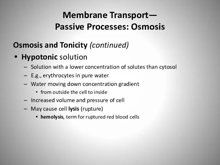 Membrane Transport— Passive Processes: Osmosis Osmosis and Tonicity (continued) Hypotonic