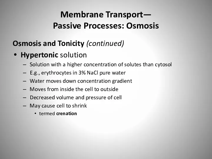 Membrane Transport— Passive Processes: Osmosis Osmosis and Tonicity (continued) Hypertonic