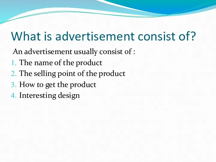 What is advertisement consist of? An advertisement usually consist of