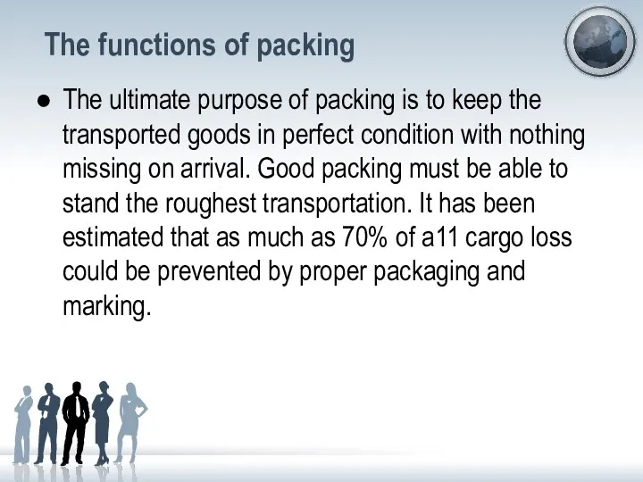 The functions of packing The ultimate purpose of packing is