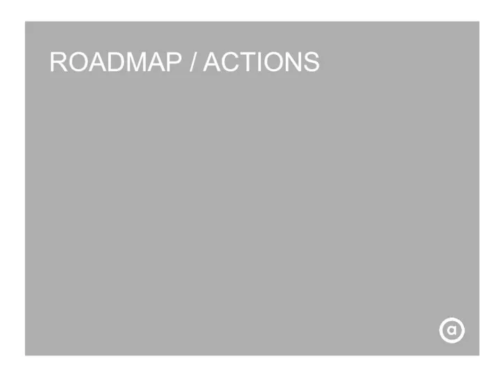 ROADMAP / ACTIONS