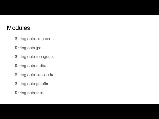 Modules Spring data commons. Spring data jpa. Spring data mongodb.