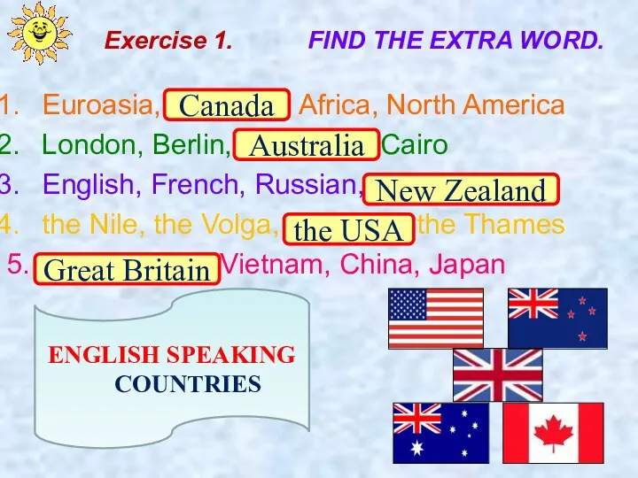Exercise 1. Euroasia, Canada, Africa, North America London, Berlin, Australia,