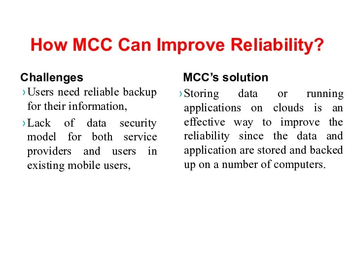 How MCC Can Improve Reliability? Challenges Users need reliable backup