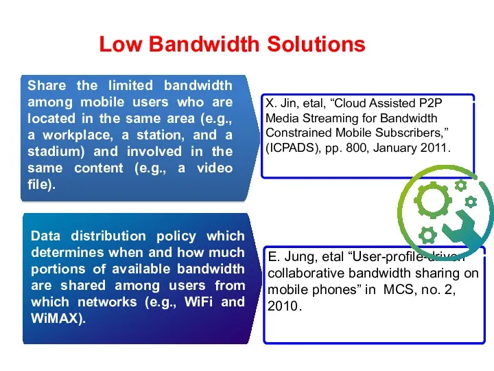 Low Bandwidth Solutions Availability Data distribution policy which determines when