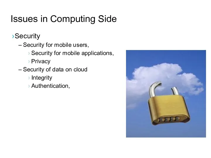 Issues in Computing Side Security Security for mobile users, Security