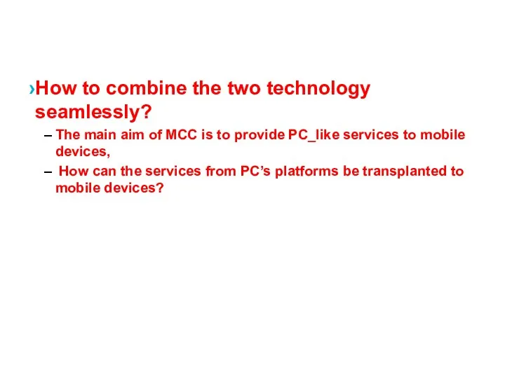 How to combine the two technology seamlessly? The main aim