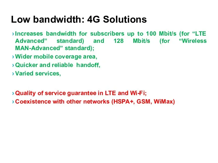 Low bandwidth: 4G Solutions Increases bandwidth for subscribers up to