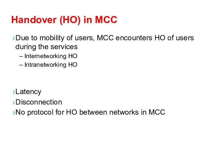 Handover (HO) in MCC Due to mobility of users, MCC
