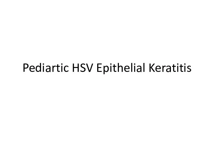 Pediatric HSV Epithelial Keratitis