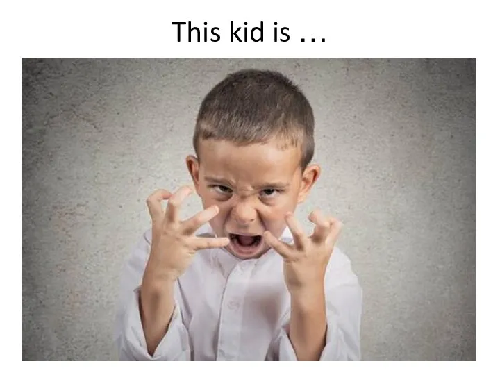 This kid is …