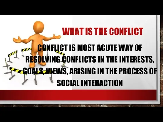 WHAT IS THE CONFLICT CONFLICT IS MOST ACUTE WAY OF
