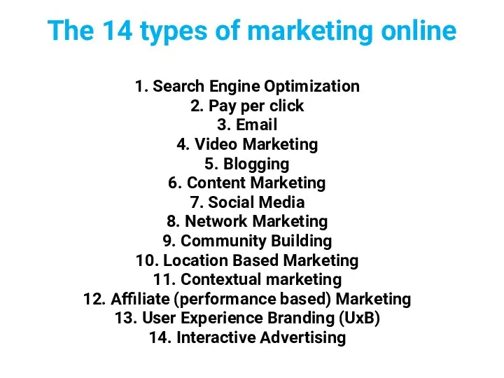 The 14 types of marketing online 1. Search Engine Optimization