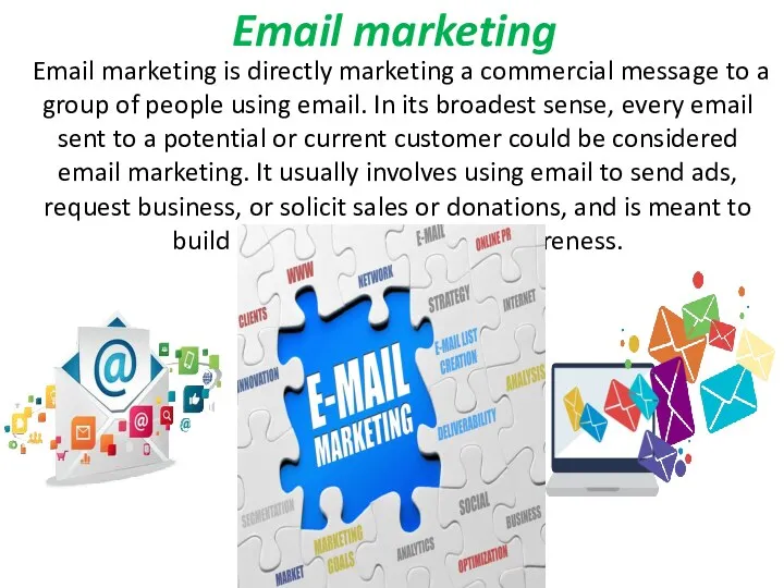 Email marketing Email marketing is directly marketing a commercial message