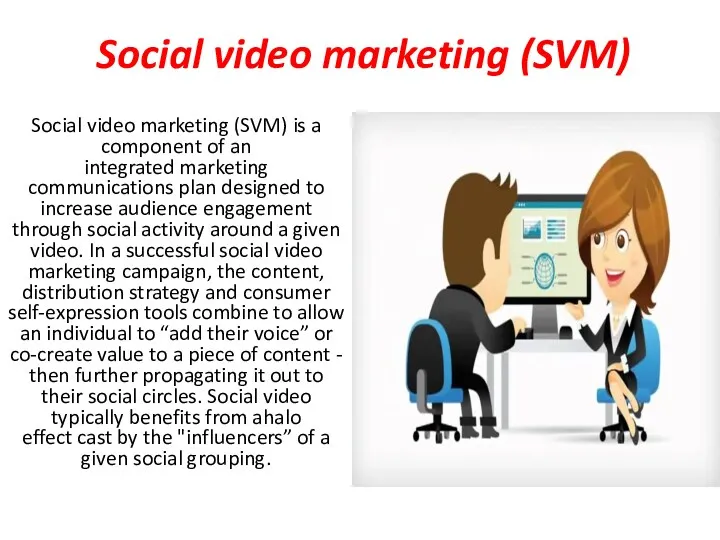 Social video marketing (SVM) Social video marketing (SVM) is a