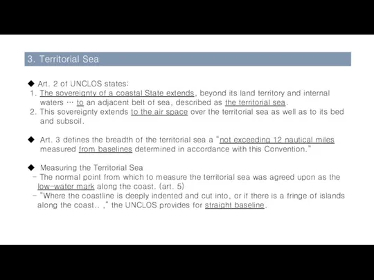 3. Territorial Sea ◆ Art. 2 of UNCLOS states: 1.