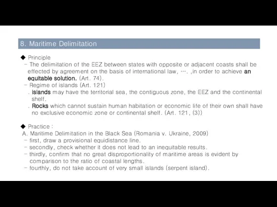 8. Maritime Delimitation ◆ Principle - The delimitation of the