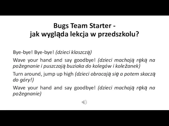 Bugs Team Starter - jak wygląda lekcja w przedszkolu? Bye-bye!