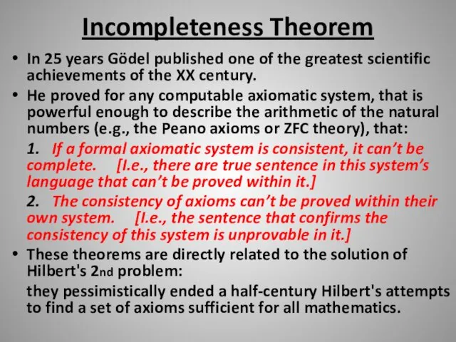 Incompleteness Theorem In 25 years Gödel published one of the