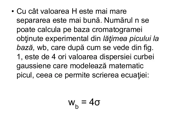 Cu cât valoarea H este mai mare separarea este mai