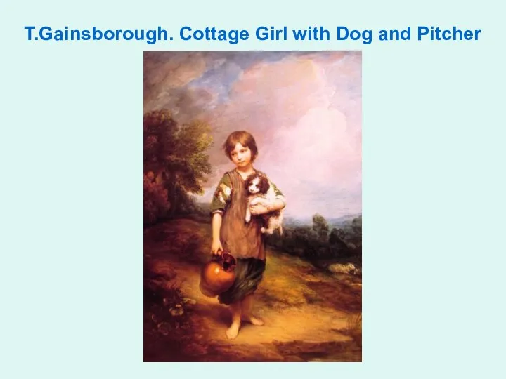 T.Gainsborough. Cottage Girl with Dog and Pitcher