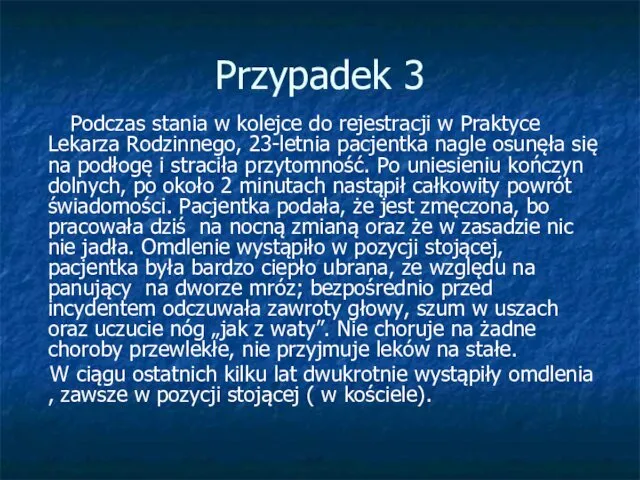 Przypadek 3 Podczas stania w kolejce do rejestracji w Praktyce