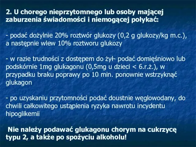 2. U chorego nieprzytomnego lub osoby mającej zaburzenia świadomości i