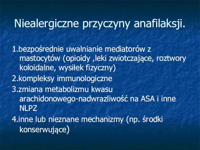 Niealergiczne przyczyny anafilaksji. 1.bezpośrednie uwalnianie mediatorów z mastocytów (opioidy ,leki