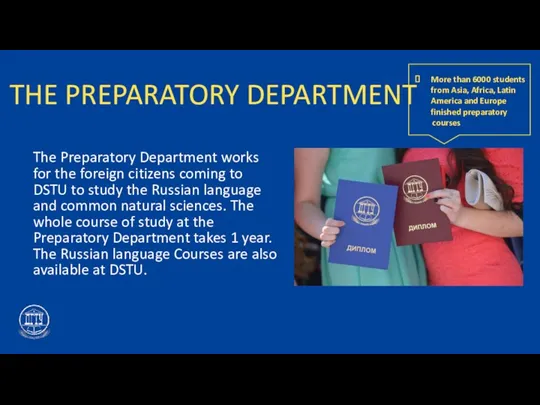 THE PREPARATORY DEPARTMENT The Preparatory Department works for the foreign citizens coming to
