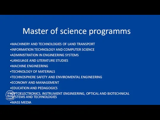 Master of science programms MACHINERY AND TECHNOLOGIES OF LAND TRANSPORT INFORMATION TECHNOLOGY AND