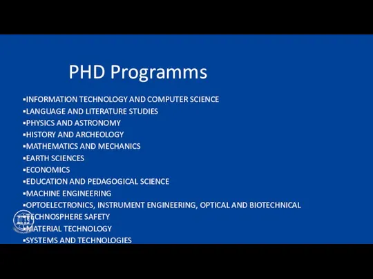PHD Programms INFORMATION TECHNOLOGY AND COMPUTER SCIENCE LANGUAGE AND LITERATURE STUDIES PHYSICS AND