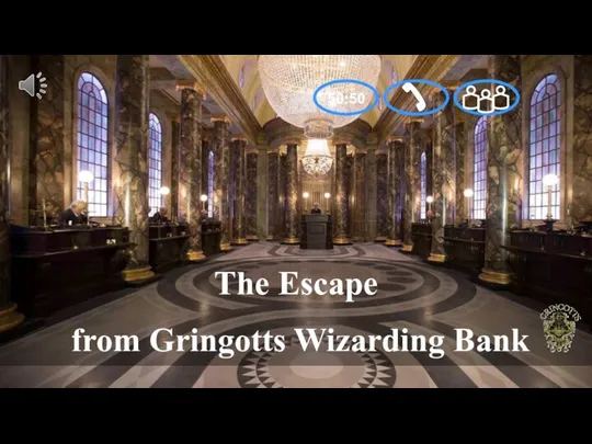 The Escape from Gringotts Wizarding Bank 50:50