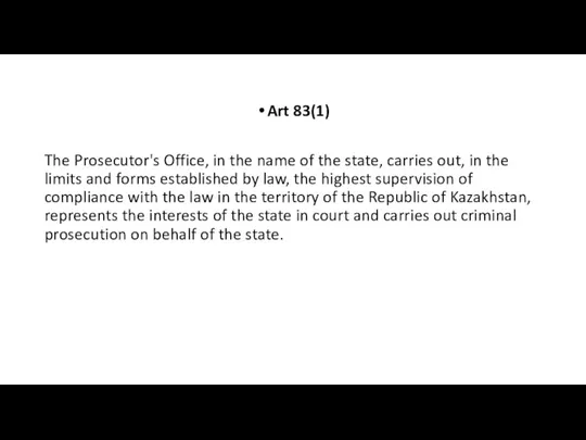 Art 83(1) The Prosecutor's Office, in the name of the