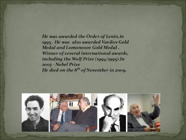 He was awarded the Order of Lenin,in 1995 . He