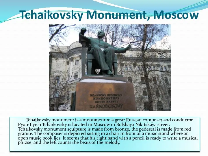 Tchaikovsky Monument, Moscow Tchaikovsky monument is a monument to a