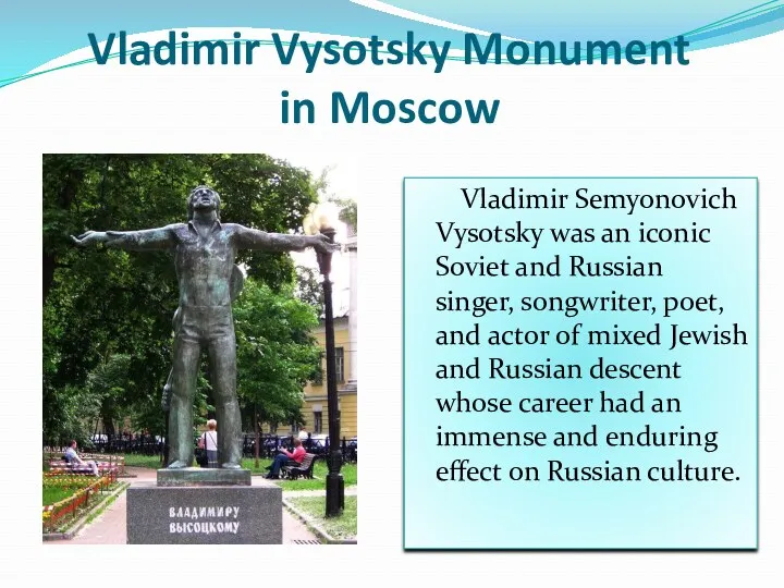 Vladimir Vysotsky Monument in Moscow Vladimir Semyonovich Vysotsky was an