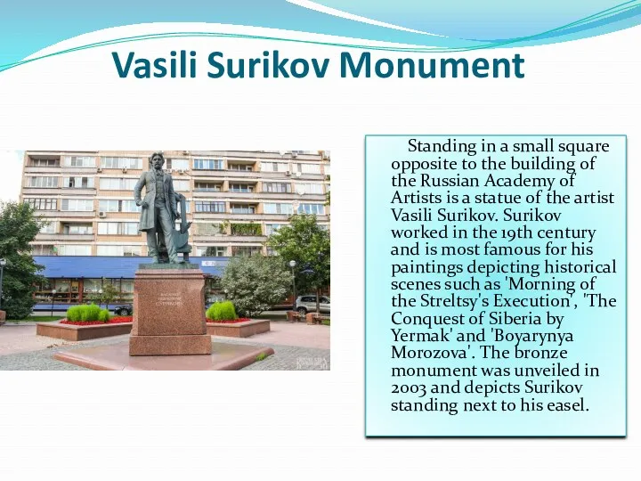 Vasili Surikov Monument Standing in a small square opposite to