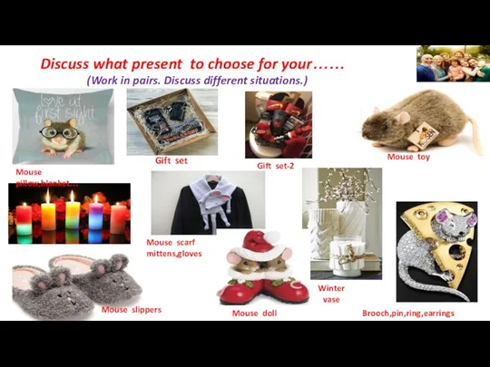 Discuss what present to choose for your…… (Work in pairs.