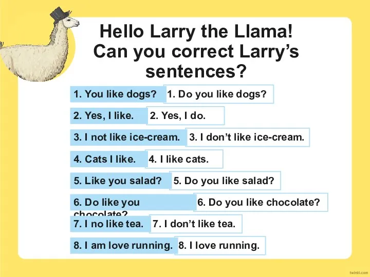 Hello Larry the Llama! Can you correct Larry’s sentences? 1.