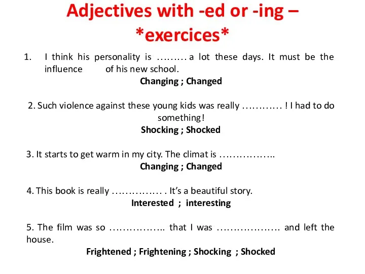 Adjectives with -ed or -ing – *exercices* I think his