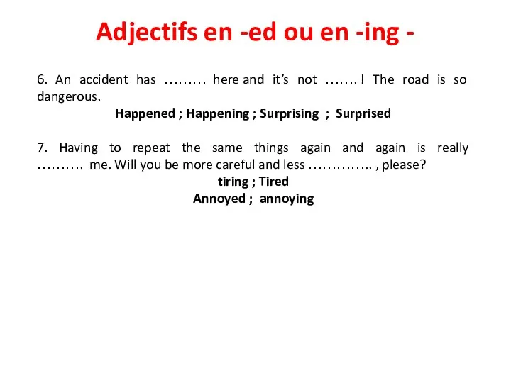 Adjectifs en -ed ou en -ing - 6. An accident