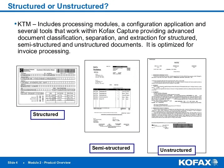 Slide ● Module 2 - Product Overview Structured or Unstructured?