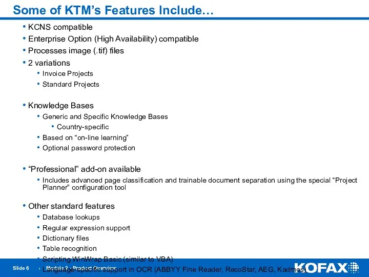 Slide ● Module 2 - Product Overview Some of KTM’s