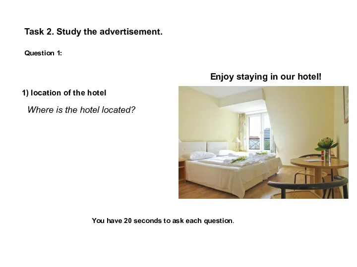 Task 2. Study the advertisement. Question 1: Enjoy staying in