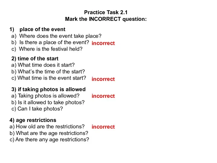 Practice Task 2.1 Mark the INCORRECT question: place of the