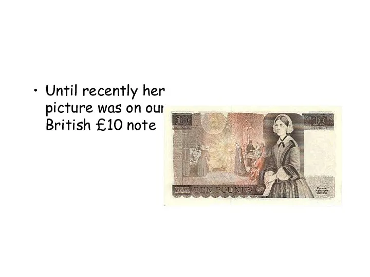 Until recently her picture was on our British £10 note